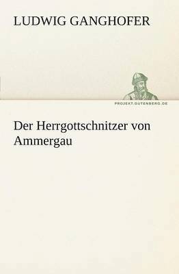 bokomslag Der Herrgottschnitzer Von Ammergau