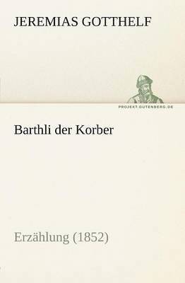 Barthli Der Korber 1