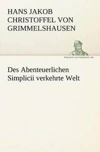 bokomslag Des Abenteuerlichen Simplicii Verkehrte Welt