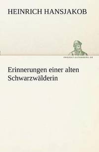bokomslag Erinnerungen Einer Alten Schwarzwalderin