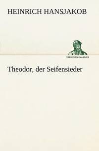 bokomslag Theodor, Der Seifensieder
