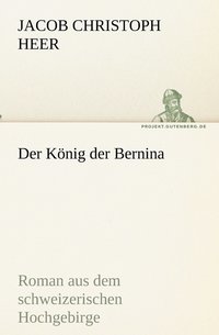 bokomslag Der Knig der Bernina