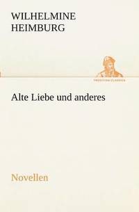 bokomslag Alte Liebe Und Anderes. Novellen