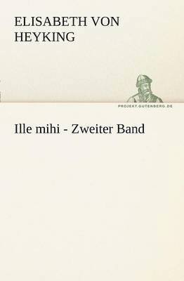 bokomslag Ille Mihi - Zweiter Band