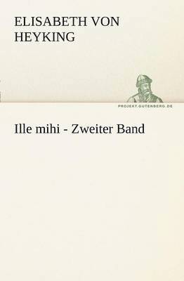 Ille Mihi - Zweiter Band 1