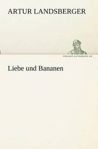 bokomslag Liebe Und Bananen