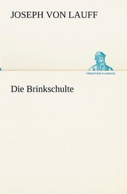 Joseph Von Lauff - Die Brinkschulte, Häftad