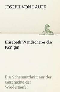 bokomslag Elisabeth Wandscherer Die Konigin