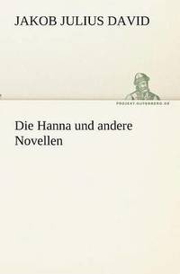 bokomslag Die Hanna Und Andere Novellen