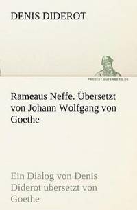 bokomslag Rameaus Neffe. Bersetzt Von Johann Wolfgang Von Goethe
