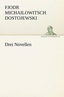 Fjodr Michailowitsch Dostojewski - Drei Novellen, Häftad