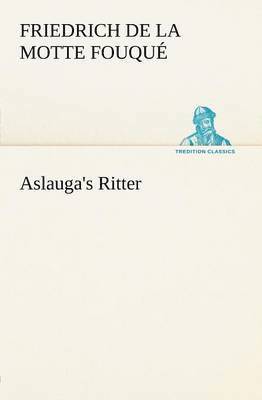Aslauga's Ritter 1