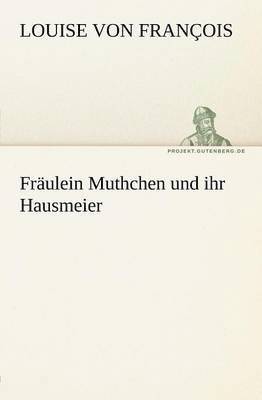 bokomslag Fraulein Muthchen Und Ihr Hausmeier