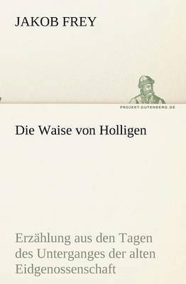 Jakob Frey - Waise von Holligen, Häftad