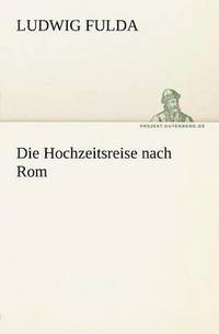 bokomslag Hochzeitsreise Nach ROM