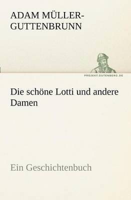 Die Schone Lotti Und Andere Damen 1