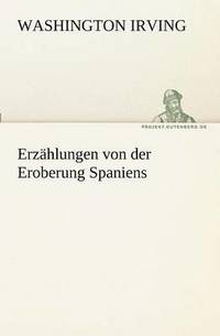 bokomslag Erzahlungen Von Der Eroberung Spaniens