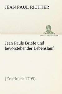 bokomslag Jean Pauls Briefe Und Bevorstehender Lebenslauf