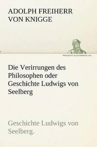 bokomslag Verirrungen Des Philosophen Oder Geschichte Ludwigs Von Seelberg