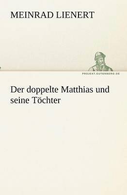 bokomslag Der doppelte Matthias und seine Tchter