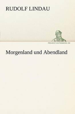 Morgenland Und Abendland