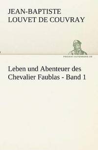 bokomslag Leben und Abenteuer des Chevalier Faublas - Band 1