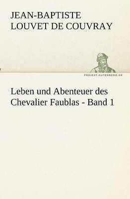 Leben und Abenteuer des Chevalier Faublas - Band 1 1