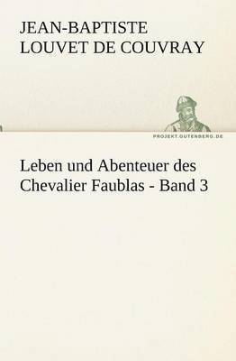 bokomslag Leben Und Abenteuer Des Chevalier Faublas - Band 3