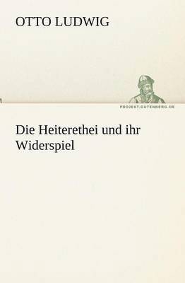 Die Heiterethei Und Ihr Widerspiel 1