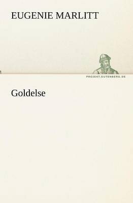 Eugenie Marlitt - Goldelse, Häftad