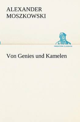 Alexander Moszkowski - Von Genies und Kamelen, Häftad