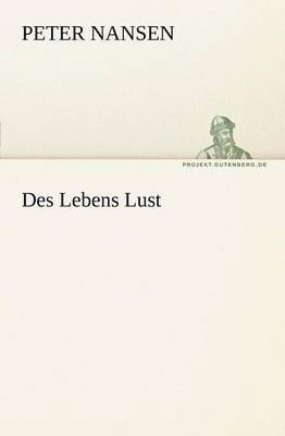 Des Lebens Lust 1