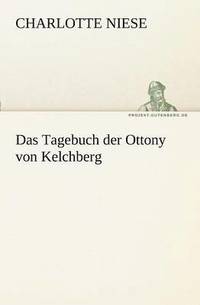 bokomslag Das Tagebuch Der Ottony Von Kelchberg