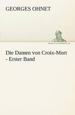 Georges Ohnet - Damen Von Croix-Mort - Erster Band, Häftad
