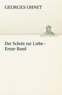 bokomslag Der Schritt Zur Liebe - Erster Band