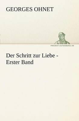 Der Schritt Zur Liebe - Erster Band 1