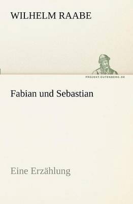 Wilhelm Raabe - Fabian Und Sebastian, Häftad