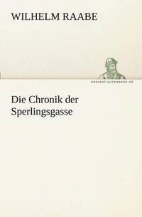 bokomslag Die Chronik Der Sperlingsgasse