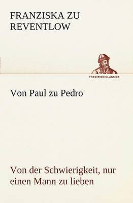 Franziska Zu Reventlow - Von Paul Zu Pedro, Häftad
