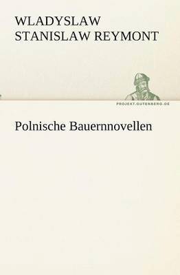 Wladyslaw Stanislaw Reymont - Polnische Bauernnovellen, Häftad