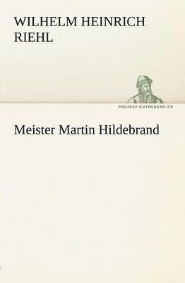 Wilhelm Heinrich Riehl - Meister Martin Hildebrand, Häftad