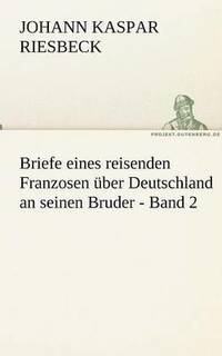 bokomslag Briefe Eines Reisenden Franzosen Uber Deutschland an Seinen Bruder - Band 2