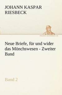 bokomslag Neue Briefe, Fur Und Wider Das Monchswesen - Zweiter Band