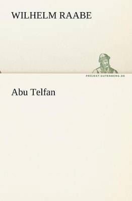 Wilhelm Raabe - Abu Telfan, Häftad