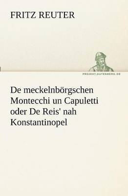 De meckelnboergschen Montecchi un Capuletti oder De Reis' nah Konstantinopel 1