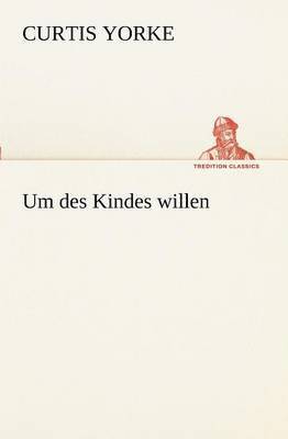 Um Des Kindes Willen 1