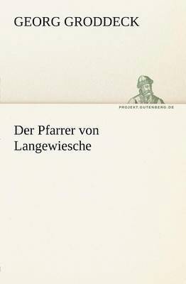 Georg Groddeck - Pfarrer Von Langewiesche, Häftad