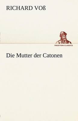 Richard Vo, Richard Voss, Richard Voß - Mutter Der Catonen, Häftad