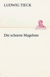 bokomslag Die Schoene Magelone