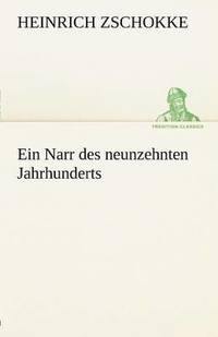 bokomslag Ein Narr Des Neunzehnten Jahrhunderts